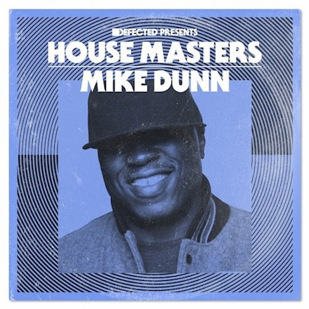 Defected presents House Masters - Mike Dunn | Defected