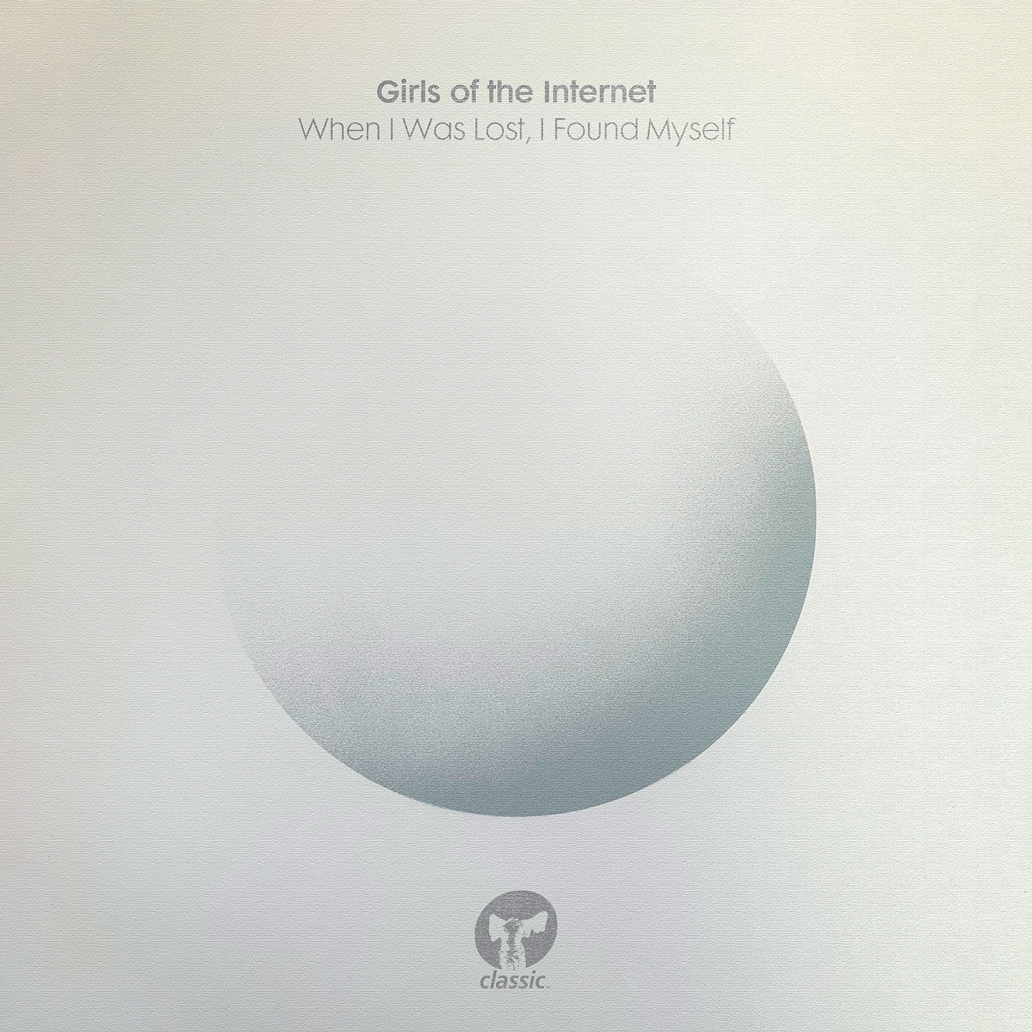 Girls Of The Internet / When I Was Lost, I Found Myself Girls Of The Internet / When I Was Lost, I Found Myself